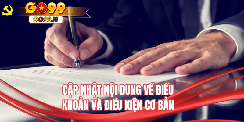 Cập nhật nội dung về điều khoản và điều kiện cơ bản